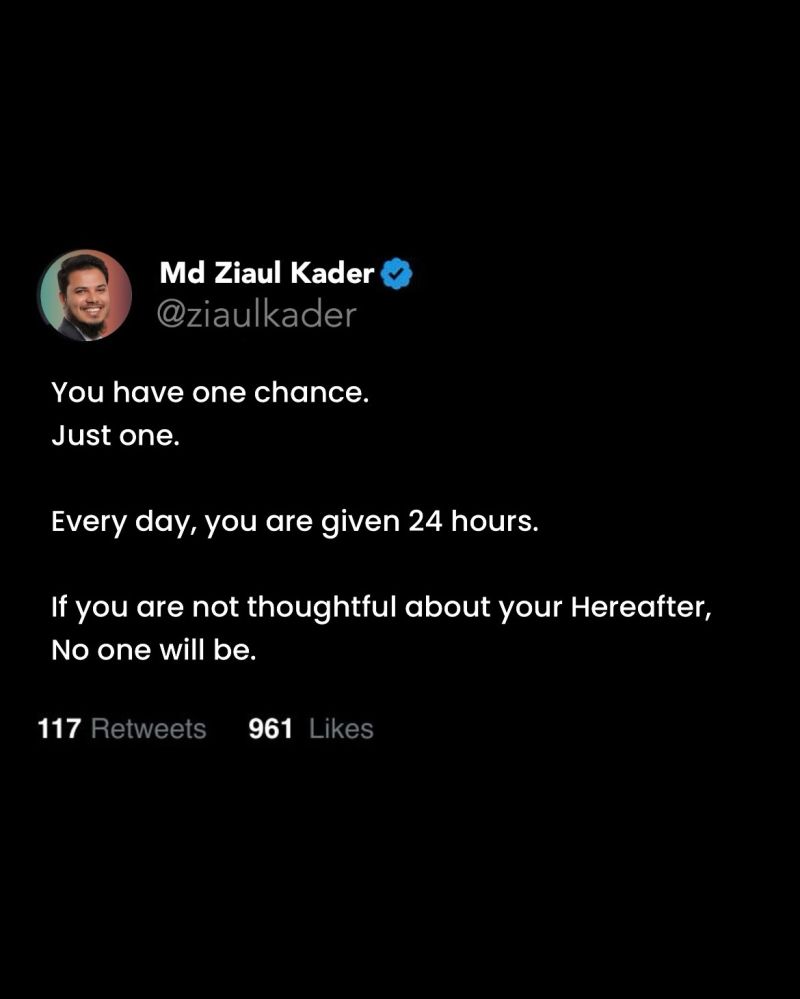 Before you commit to anything.  Ask one question:  “Will this help my Hereafter — directly or indirectly?”